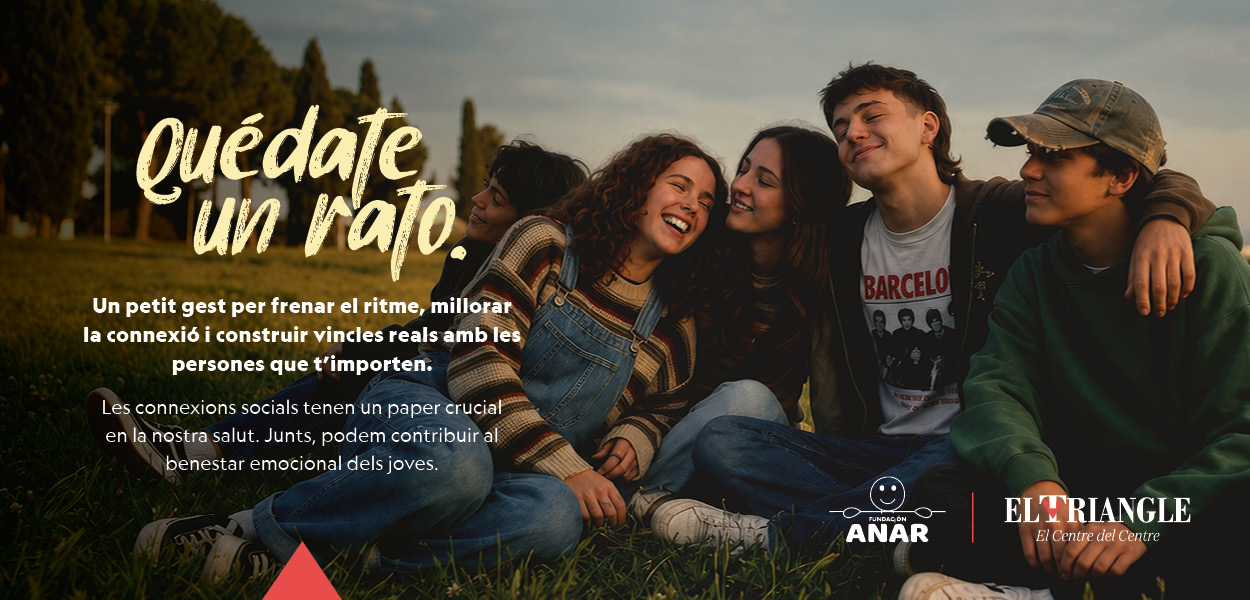 Queda’t una estona – Fundación ANAR y El Triangle